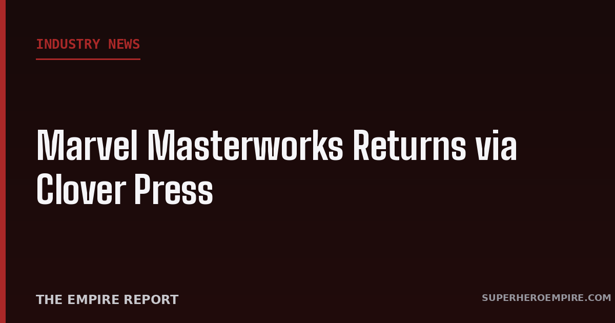 Marvel Masterworks returns via Clover Press graphic
