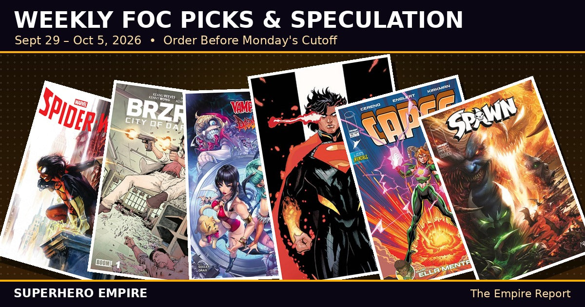 Weekly FOC Picks banner featuring this cycle's on-FOC covers: Spider-Woman #1, BRZRKR: City of Darkness #1, Vampirella Vs. Darkstalkers Special #1, Absolute Superman #25, Invincible Universe: Capes #12, and Spawn #380
