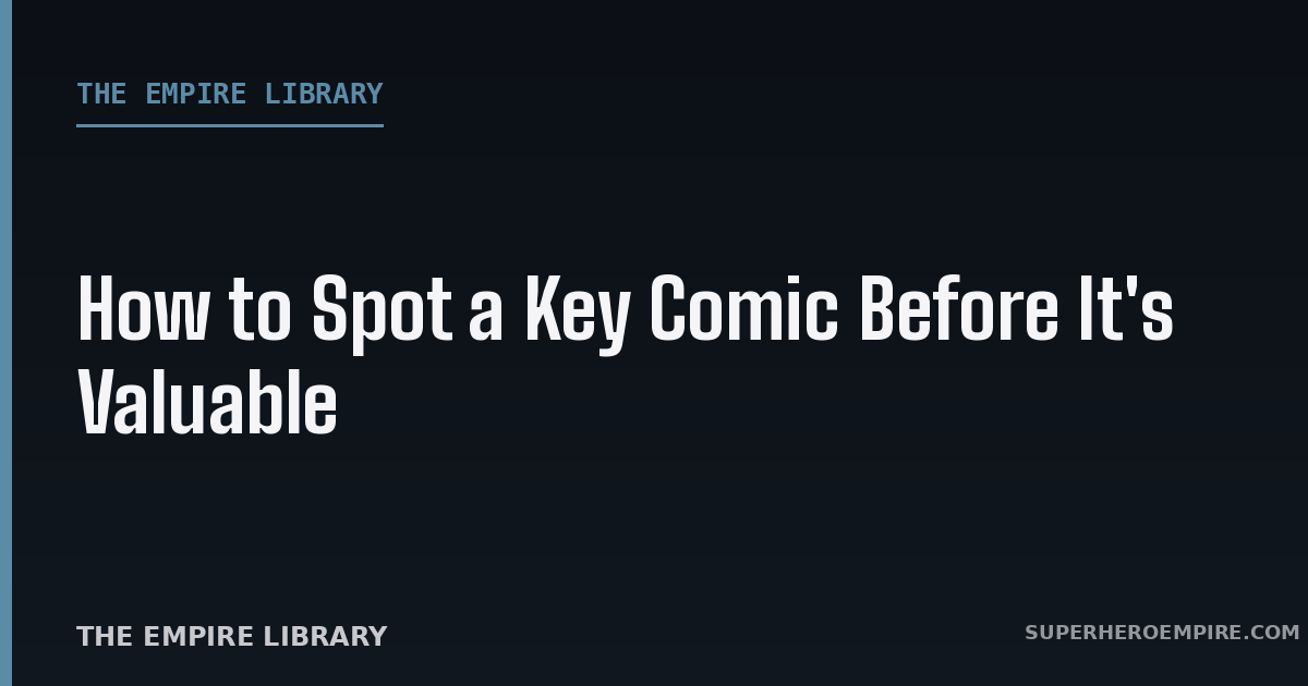 How to Spot a Key Comic Before It's Valuable graphic