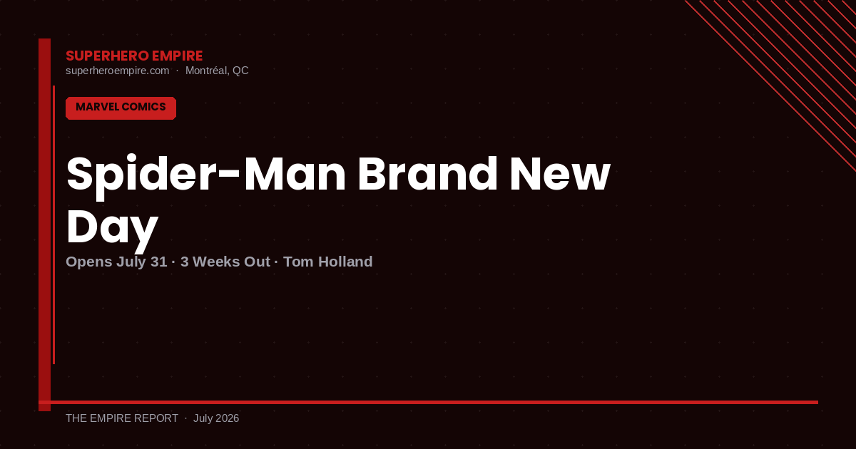 Spider-Man Brand New Day Opens July 31 2026 — Three Weeks Out
