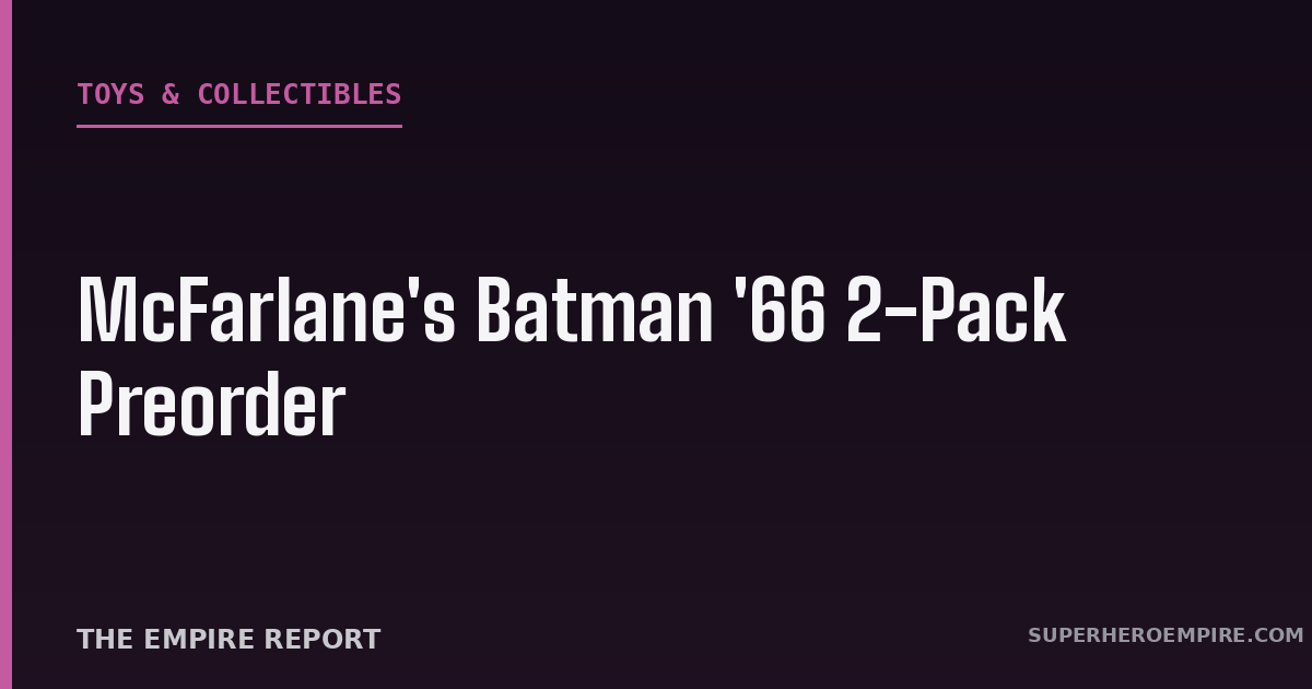 McFarlane Batman 66 2-pack preorder graphic