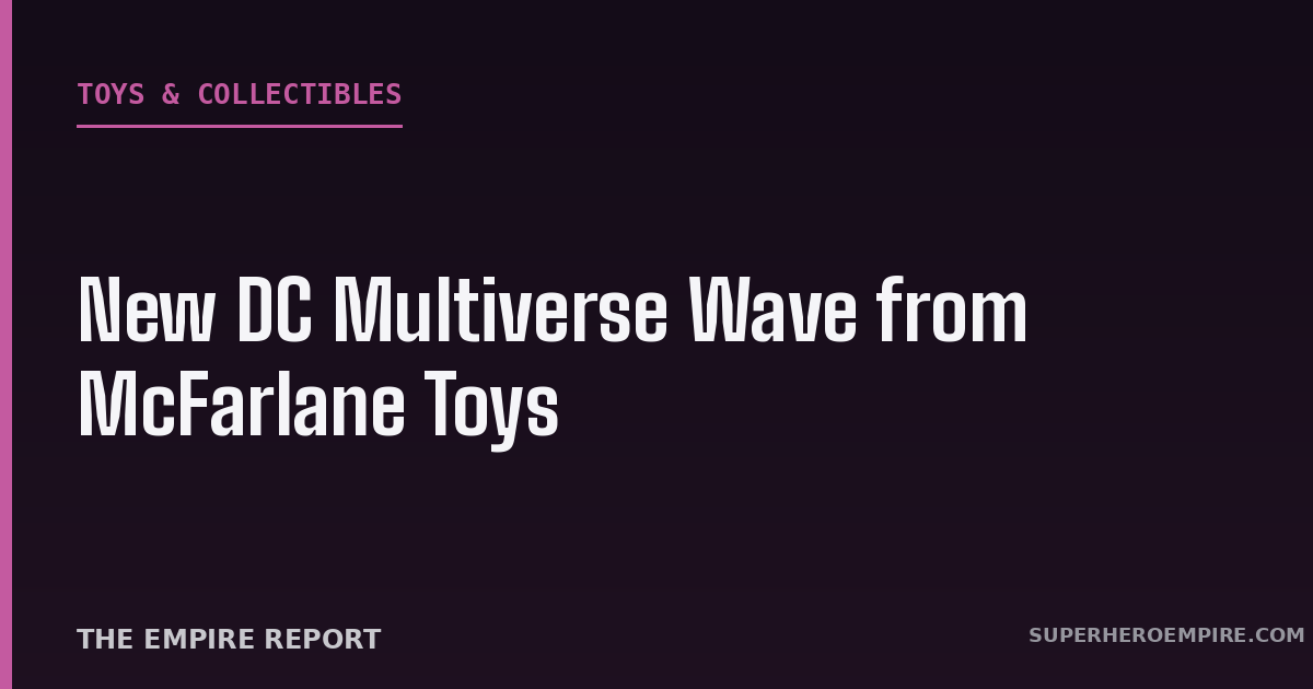 McFarlane Toys DC Multiverse August 2026 wave graphic