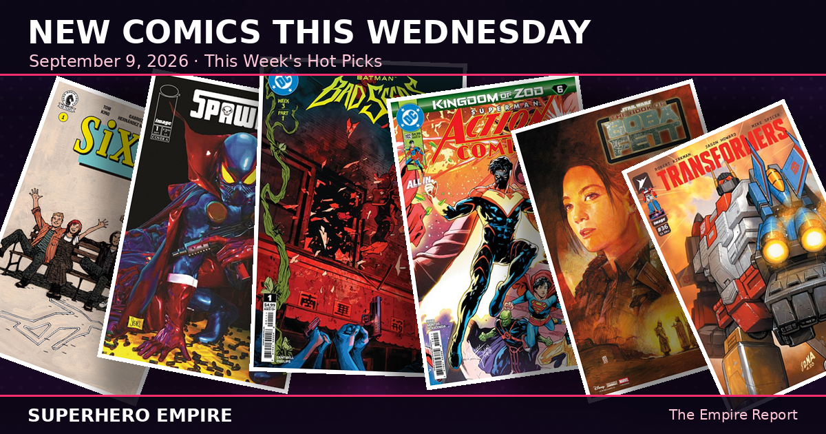 New Comics This Wednesday — September 9, 2026: this week's hot picks fanned out (Six of Us, Spawn '77, Batman: Bad Seeds, Action Comics, Star Wars: The Book of Boba Fett, Transformers)