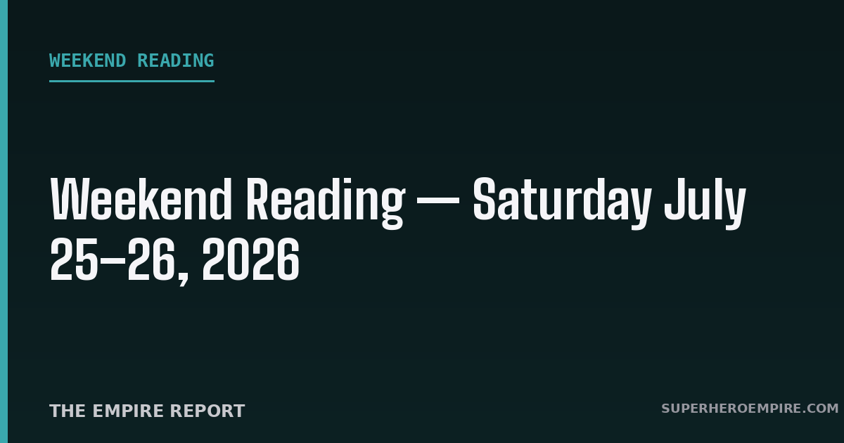 Weekend Reading July 25-26, 2026 graphic