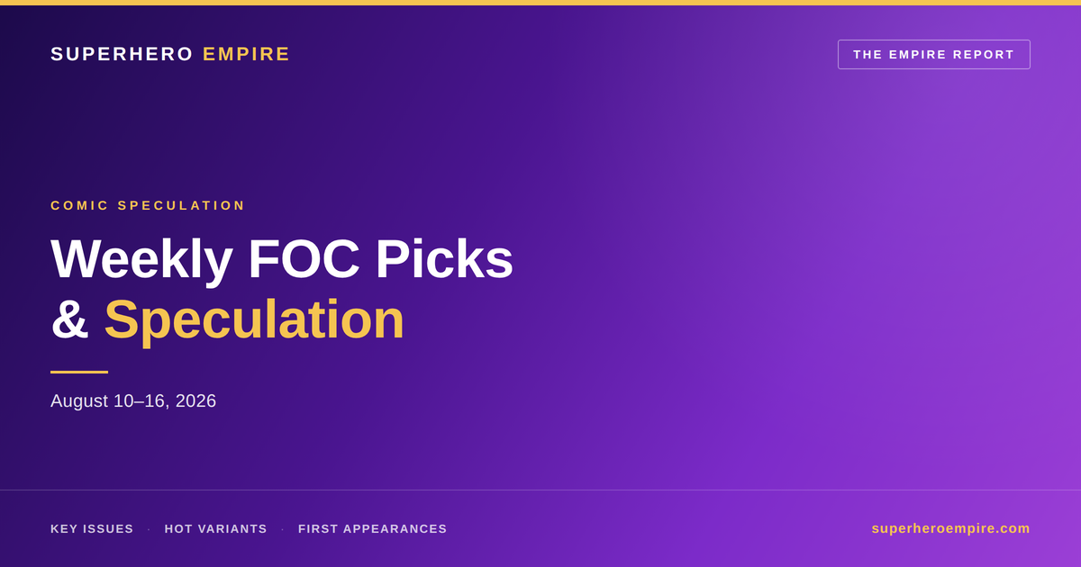 Weekly FOC Picks & Speculation — August 10-16, 2026