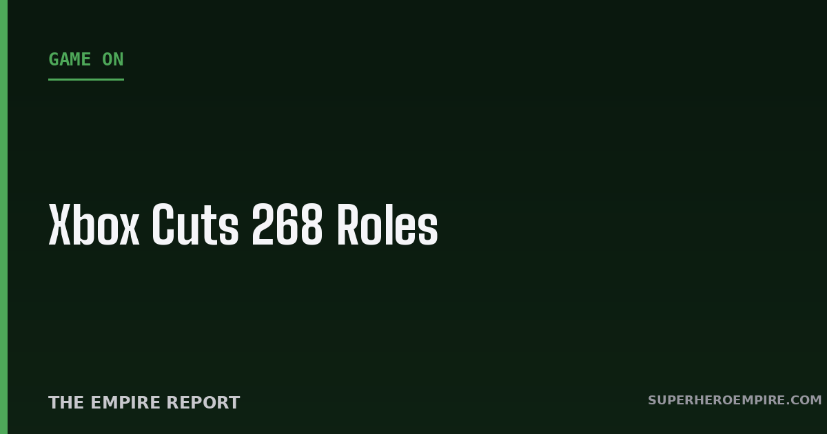 Xbox cuts 268 roles graphic