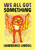 WE ALL GOT SOMETHING TP (MR)
