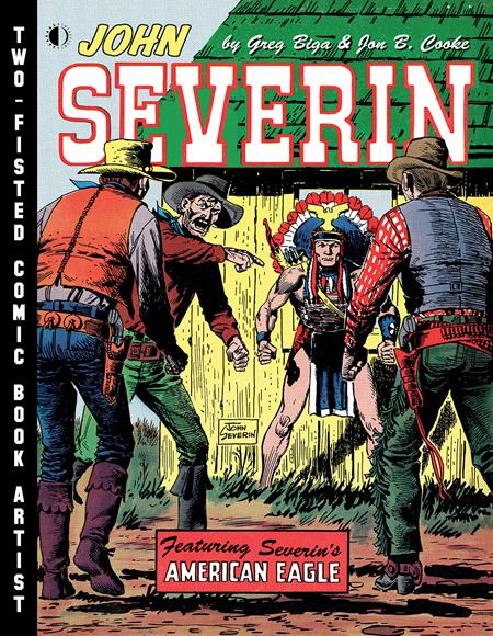 JOHN SEVERIN TWO FISTED COMIC BOOK ARTIST HC