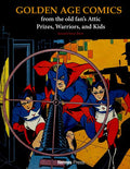 GOLDEN AGE COMICS FROM THE OLD FANS ATTIC HC PRIZES WARRIORS AND KIDS