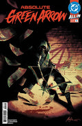 ABSOLUTE GREEN ARROW #1 (OF 6) Second Printing Cvr A Rafael Albuquerque