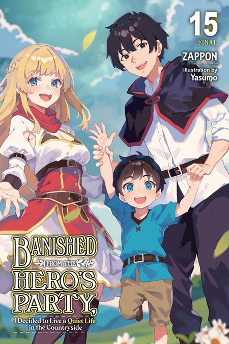BANISHED FROM THE HEROS PARTY I DECIDED TO LIVE A QUIET LIFE IN THE COUNTRYSIDE LIGHT NOVEL VOL 15