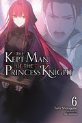 Kept Man Of The Princess Knight Light Novel Vol 06