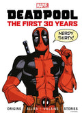 MARVELS DEADPOOL THE FIRST 30 YEARS HC