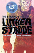 Luther Strode #1 Anniversary Edition Cvr E Tradd Moore & Felipe Sobreiro Foil Original Cover Var (Mr)