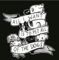 ALL I WANT IS TO PET ALL OF THE DOGS STICKER