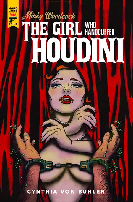 MINKY WOODCOCK THE GIRL WHO HANDCUFFED HOUDINI HC (MR)
