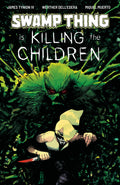 Swamp Thing Is Killing The Children #1 A Main (Dressed, Dell'edera)