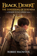 Black Desert: The Sundering Of Serendia