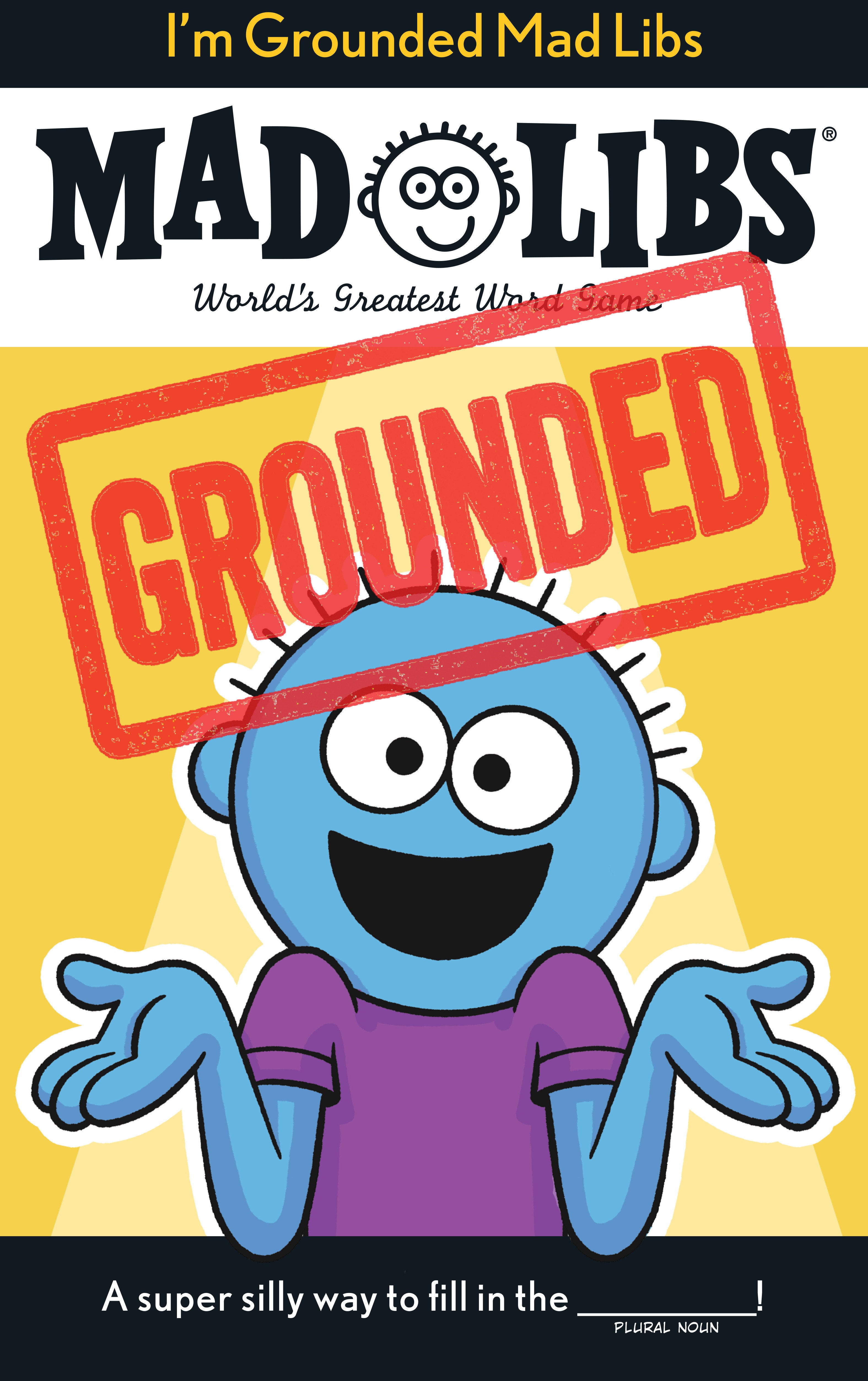 I'm Grounded Mad Libs