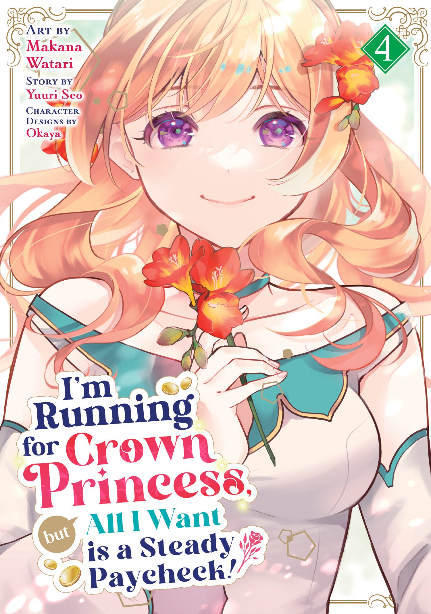 I'm Running for Crown Princess, but All I Want is a Steady Paycheck! (Manga) Vol. 4