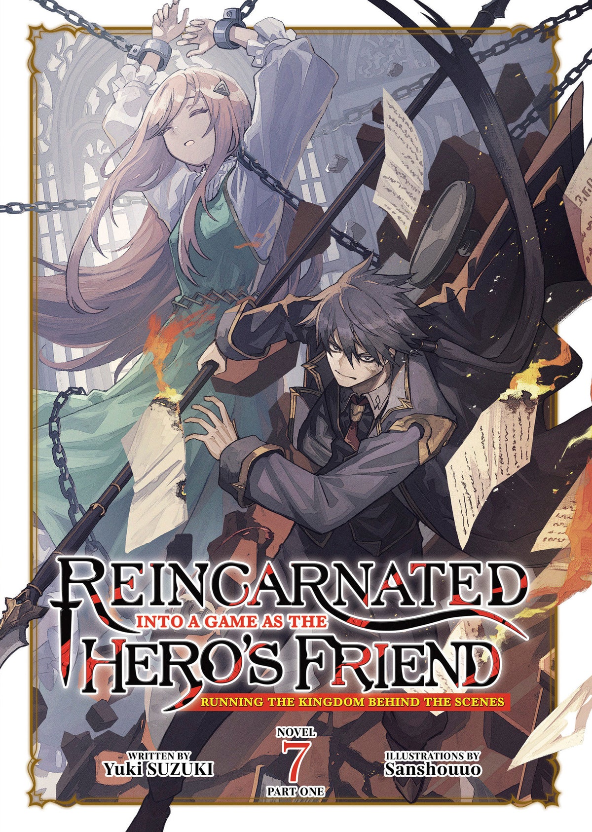 Reincarnated Into A Game As The Hero's Friend: Running The Kingdom Behind The Scenes (Light Novel) Vol. 7: Part 1