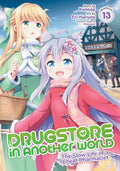 Drugstore In Another World: The Slow Life Of A Cheat Pharmacist (Manga) Vol. 13