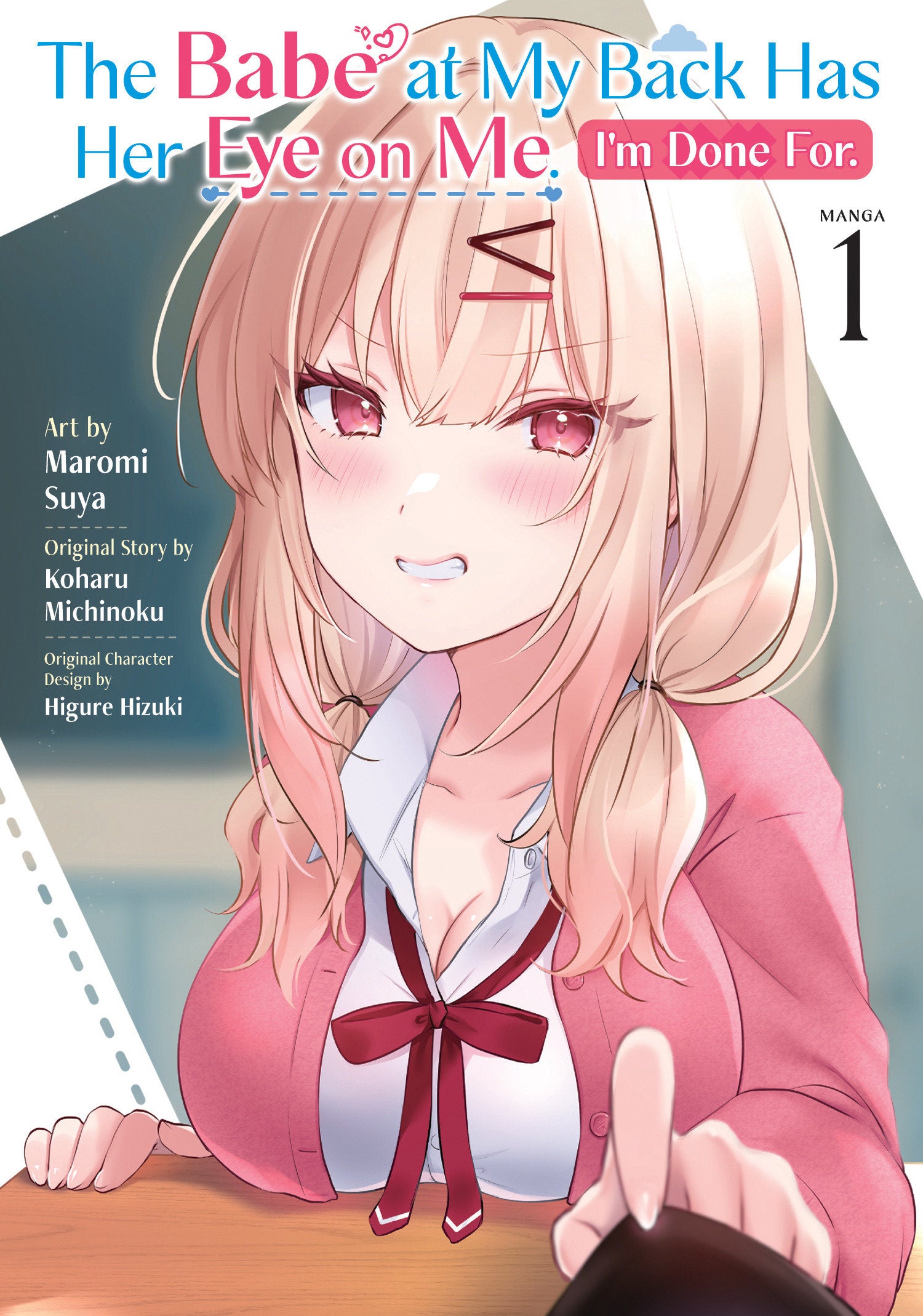 The Babe at My Back Has Her Eye on Me. I'm Done For. (Manga) Vol. 1