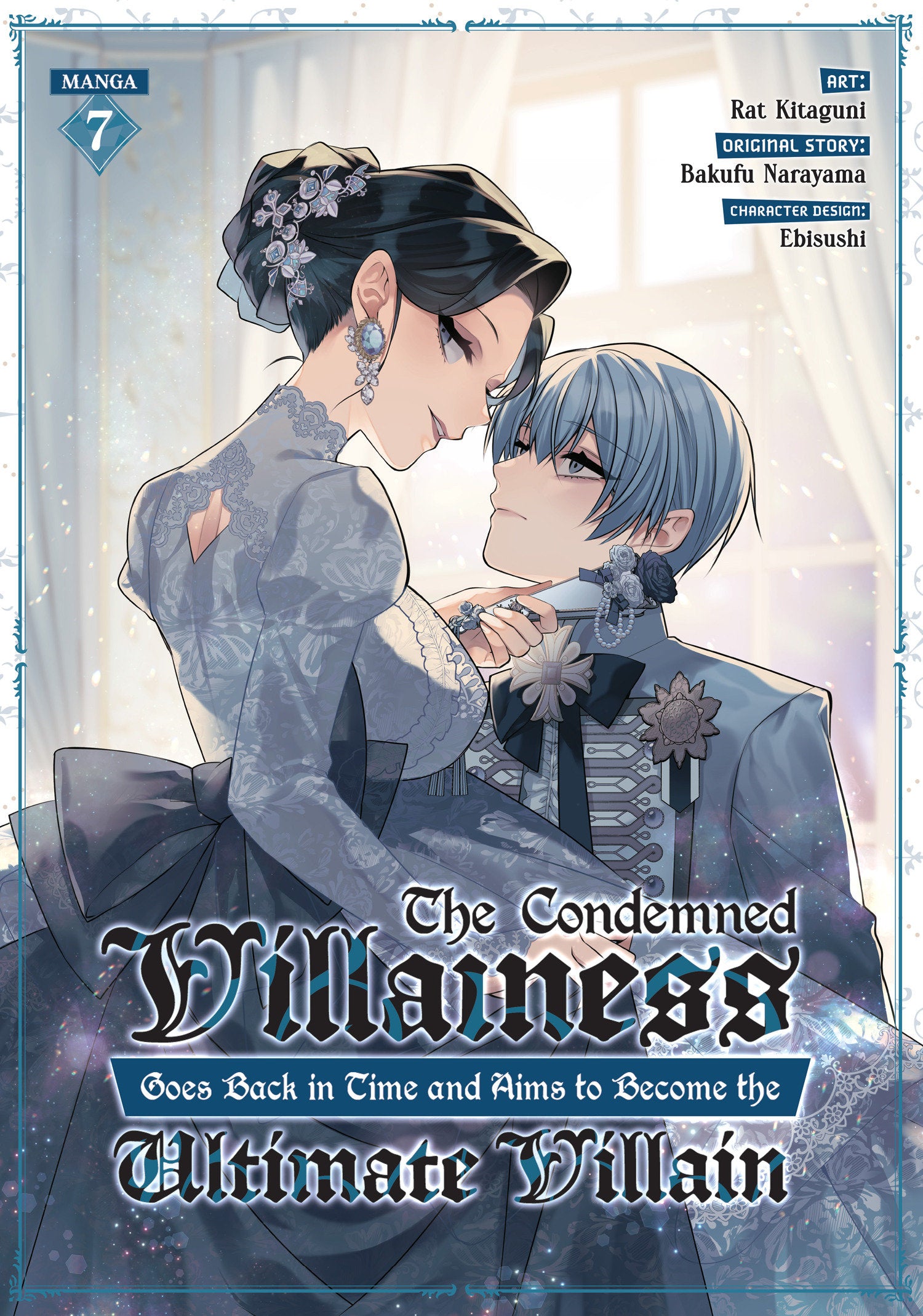 The Condemned Villainess Goes Back In Time And Aims To Become The Ultimate Villain (Manga) Vol. 7