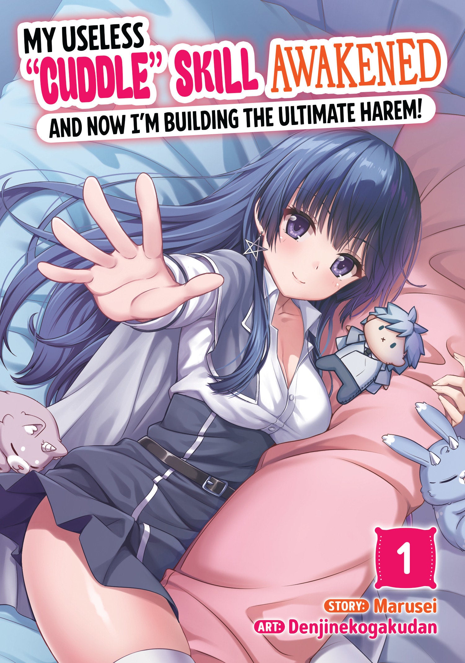 My Useless 'Cuddle' Skill Awakened, And Now I'm Building The Ultimate Harem! Vol. 1