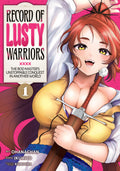 Record Of Lusty Warriors: The Rod Master's Unstoppable Conquest In Another World Vol. 1