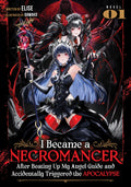 I Became A Necromancer After Beating Up My Angel Guide And Accidentally Triggered The Apocalypse (Light Novel) Vol. 1