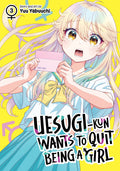 Uesugi-Kun Wants To Quit Being A Girl Vol. 3