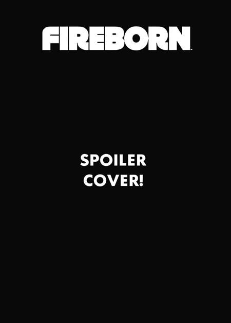 Fireborn #8 CVR C Patrick Mulholland Spoiler Var