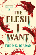 The Flesh I Want