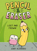 Pencil & Eraser: Lost And Frown!