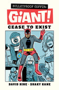 Bulletproof Coffin: Giant! Cease To Exist